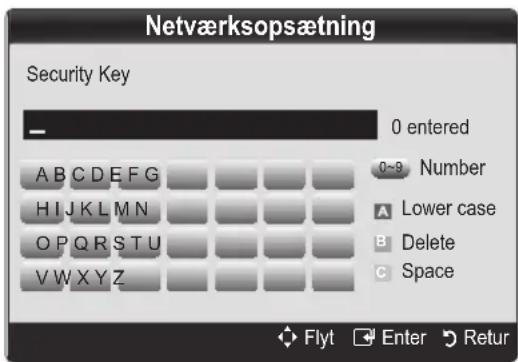 Netværksopsætning Security Key 0 entered A B C D E F G H I J K L M N O P Q R S T U V W X Y Z 0-8 Number Lower case Delete Space Flyt Enter Return