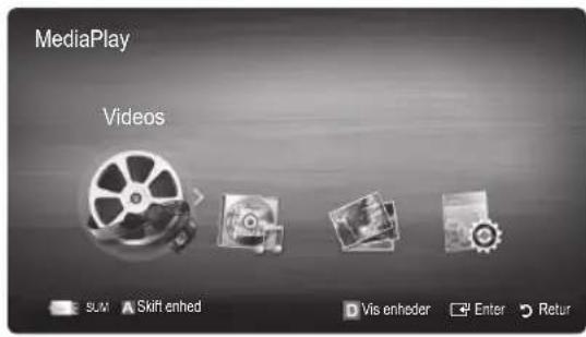 MediaPlay Videos SUM Skift enhed Vis enheder Enter Retur