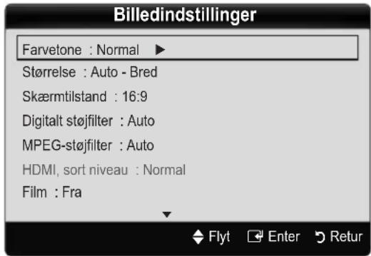 Billedindstillinger Farvetone : Normal ▶ Størrelse : Auto - Bred Skærmtilstand : 16:9 Digitalt støjfilter : Auto MPEG-støjfilter : Auto HDMI, sort niveau : Normal Film : Fra Flyt Enter Retur