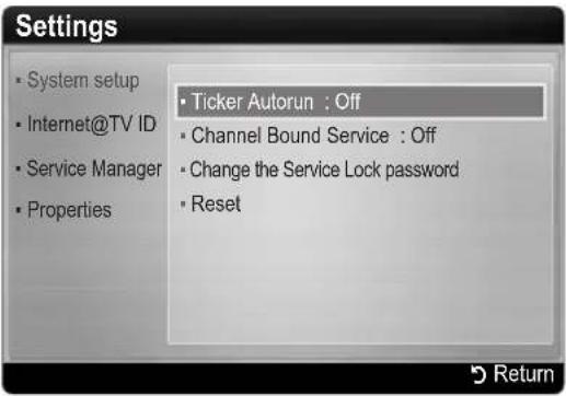 Settings • System setup • Internet@TV ID • Service Manager • Properties • Ticker Autorun : Off • Channel Bound Service : Off • Change the Service Lock password • Reset