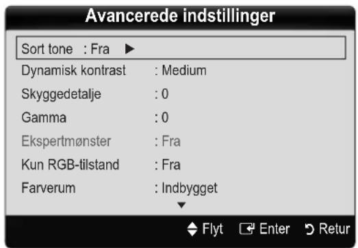 Avancerede indstillinger Sort tone : Fra ▶ Dynamisk kontrast : Medium Skyggedetalje : 0 Gamma : 0 Ekspertmønster : Fra Kun RGB-tilstand : Fra Farverum : Indbygget Flyt Enter Retur