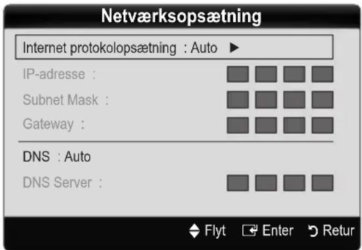 Netværksopsætning Internet protokolopsætning : Auto ► IP-adresse : Subnet Mask : Gateway : DNS : Auto DNS Server : Flyt Enter Retur