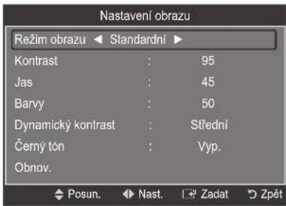 Nastavení obrazu Režim obrazu ▶ Standardní ▶ Kontrast : 95 Jas : 45 Barvy : 50 Dynamický kontrast : Střední Černý tón : Vyp. Obnov. Posun. ▶ Nast. ▶ Zadat ▶ Zpét