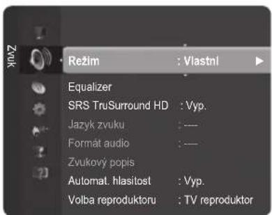Režim : Vlastní Equalizer SRS TruSurround HD : Vyp Jazyk zvuku : — Format audio : — Zvukový popis Automat. hlasilost : Vyp. Volba reproduktoru : TV reproduktor