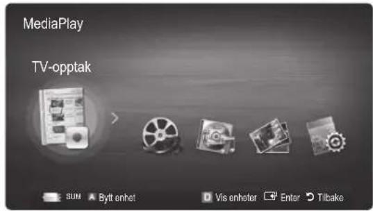 MediaPlay TV-opptak SUM Byt enhet Vis enheter Enter Tibake