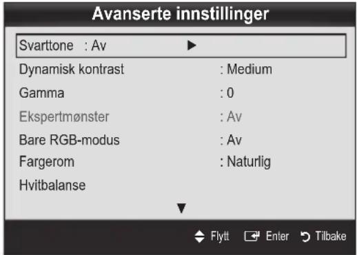 Avanserte innstillinger Svarttone : Av Dynamisk kontrast : Medium Gamma : 0 Ekspertmønster : Av Bare RGB-modus : Av Fargerom : Naturlig Hvitbalanse Flytt Enter Tilbake