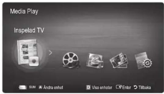 Media Play Inspelad TV SUM Andra enhet Visa enheter Enter Tillbaka