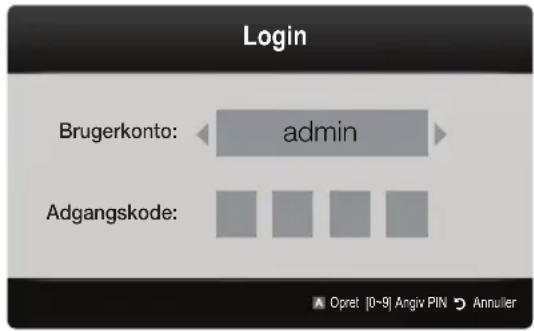 Login Brugerkonto: admin Adgangskode: ▲ Opret [0~9] Angiv PIN ▶ Annuller