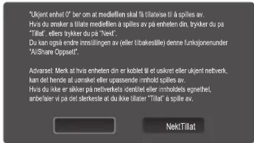 "Ukjent enhet 0" ber om at mediefilen skal få tillatese til å spilles av. Hvis du ønsker å tillate mediefilen å spilles av på enheten din, trykker du på "Tillat". ellers trykker du på "Next". Du kan også endre innstillingen av (eller tilbakesille) denne funksjonemunder "AlShare Oppsett". Advarsel: Merk at hvis enheten din er koblet til et usikret eller ukjent nettverk, kan det hende at uønsket eller upassende innhold spilles av. Hvis du ikke er sikker på nettverkets identitet eller innholdets egnethet, anbefaler vi på det sterkesle at du ikke tillater "Tillat" å spille av. NektTillat