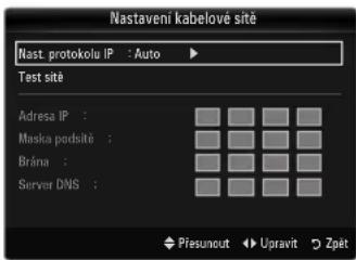 Nastavení kabelové site Nast. protokolu IP : Auto Test site Adresa IP : Maska podstě: Brána : Server DNS :