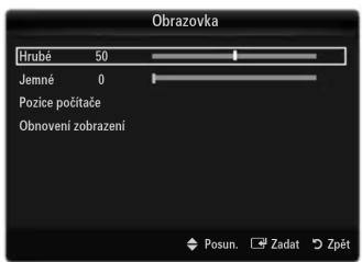 Obrazovka Hrubé 50 Jemné 0 Pozice počitače Obnovení zobrazení Posun. Zadat Zpět