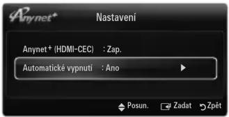Anynet+ Nastavení Anynet+ (HDMI-CEC) : Zap. Automatické vypnutí : Ano Posun. Zadat Zpét