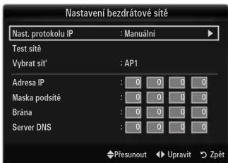 Nastavení bezdrátové sítě Nast. protokolu IP : Manuální Test sítě Vybrat sít' : AP1 Adresa IP : 0 0 0 0 Maska podsítě : 0 0 0 0 Brána : 0 0 0 0 Server DNS : 0 0 0 0 Přesunout Upravit Zpřet