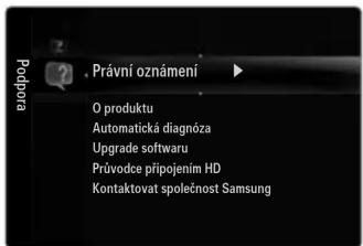 Podpora Právní oznámení O produktu Automatická diagnóza Upgrade softwaru Průvodce připojením HD Kontaktovat společnost Samsung