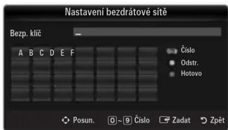 Nastavení bezdrátové sitě Bezp. klíč A B C D E F Číslo Odstr. Hotovo Posun. 0~9 Číslo Zadat Zpět