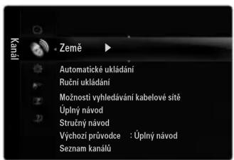 Kanal Země Automatické ukládání Ruční ukládání Možnosti vyhledávání kabelové sítě Úplný návod Stručný návod Výchozí průvodce : Úplný návod Seznam kanálů