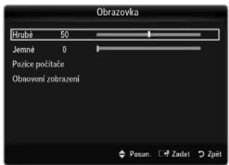 Obrazovka Hrubé 50 Jemné 0 Pozice počitače Obnovení zobrazení Posun: Zedst Zpět