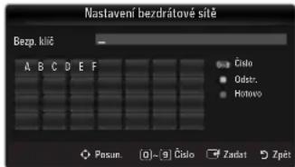 Nastavení bezdrátové sitě Bezp. klič A B C D E F Číslo Odstr. Hotovo Pasun. (0)~(9) Číslo Zadat Zpět