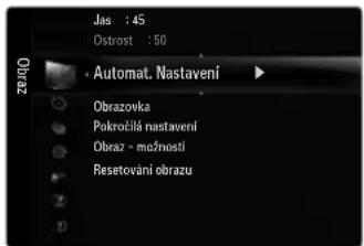 Jas : 45 Ostrost : 50 Automat. Nastavení Obrazovka Pokročilá nastavení Obraz - možnosti Resetování obrazu