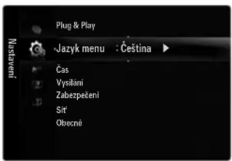 Plug & Play Jazyk menu : Čeština ▶ Čas Vysilání Zabezpečení Sít Obecné