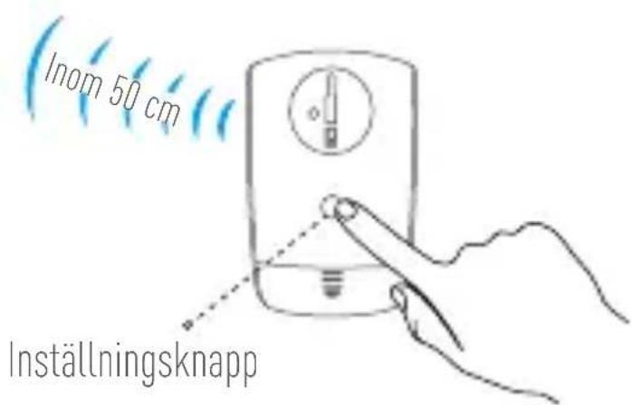 Inom 50 cm Inställningsknapp