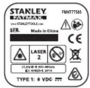 STANLEY FATMAX FMHT77585 www.STANLEYTOOLS.com SER. Made in China CE LASER 2 ≤1.0V 4 VDC-90Hz EC 4000=1.20V TYPE 1: 6 VDC ...