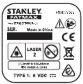 STANLEY. FATMAX www.STANLEYTOOLS.com SER. Made in China FMHT77585 CE LASER 2 31.1mm 400kW/600 EC-0019-1-2016 TYPE 1: 6 VDC ...