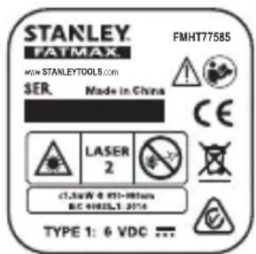 STANLEY FATMAX www.STANLEYTOOLS.com SER. Made in China FMHT77585 CE LASER 2 CTLW 4 931-961mm BC 400251.2014 TYPE 1: 6 VDC ...