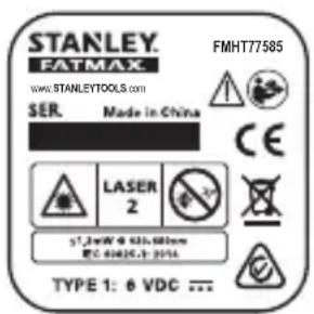 STANLEY. FATMAX www.STANLEYTOOLS.com SER. Made in China FMHT77585 CE LASER 2 STJW4 600.00mm EC 600K+ 30%+ TYPE 1: 6 VDC ...