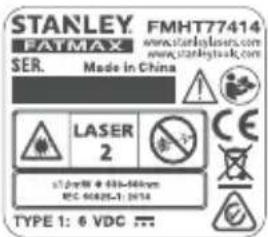 STANLEY. FMHT77414 FATMAX www.stanleylasers.com SER. Made in China LASER 2 CE TYPE 1: 6 VDC