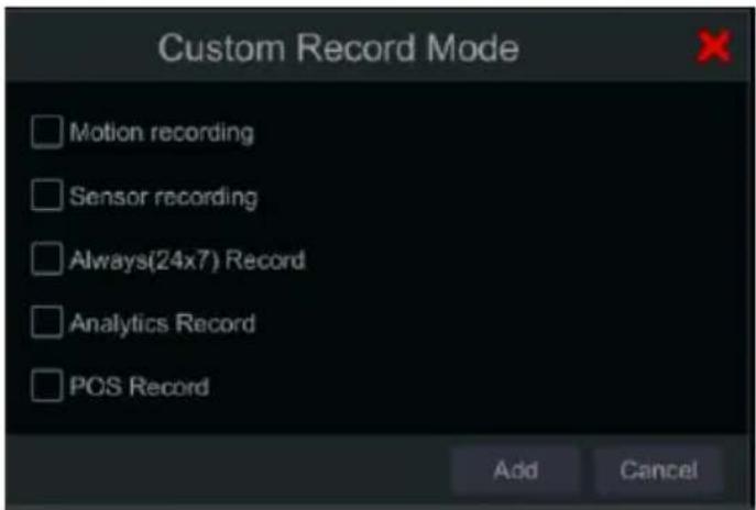 Custom Record Mode Motion recording Sensor recording Always(24x7) Record Analytics Record POS Record Add Cancel