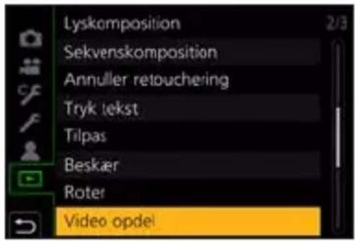 PANASONIC Lumix DC-G100 - Vælg [Video opdel]. - 2