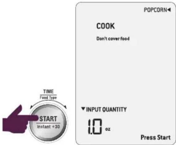 POPCORN COOK Don't cover food ▼ INPUT QUANTITY 1.0 oz TIME Food Type START Instant +30 Press Start