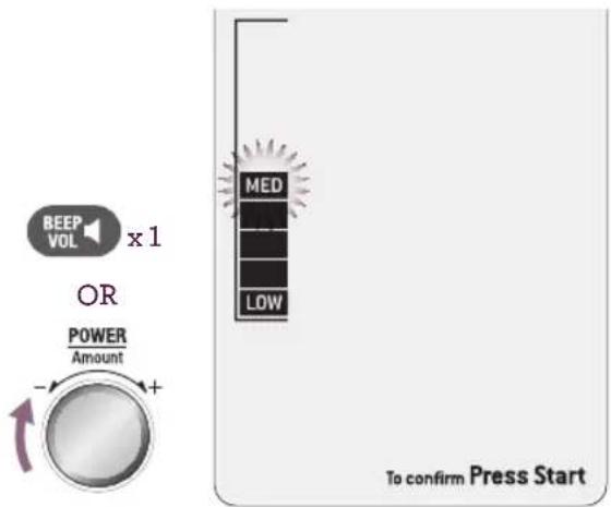 BEEP VOL x 1 OR POWER Amount - + - MED - - LOW To confirm Press Start