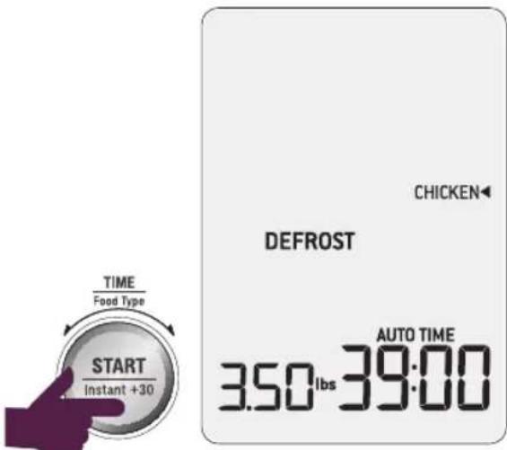 TIME Food Type START Instant +30 CHICKEN DEFROST AUTO TIME 3.50 lbs 39:00