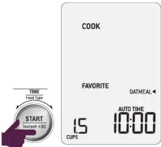 COOK FAVORITE OATMEAL 15 CUPS AUTO TIME 10:00 START Instant +30 TIME Food Type