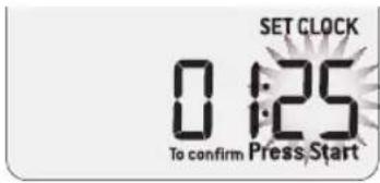 SET CLOCK 0:125 To confirm Press Start