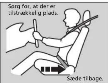 Sørg for, at der er tilstrækkelig plads. Sæde tilbage.