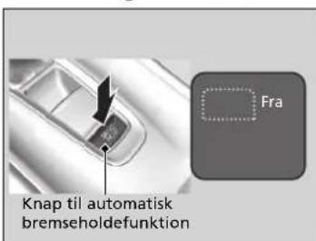 Knap til automatisk bremseholdefunktion Fra