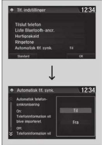 Til. indstillinger 12:34 Tiislut telefon Liste Bluetooth-ancr. Hurtigøkald Ringtone Automatisk tilf. synk. Standard OK Automatisk tilf. synk. 12:34 Automatisk telefon- synkronisering On: Telefoninformation vil bive importeret Off: Telefoninformation vil Til Fra