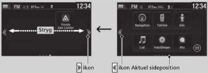 FM 12:34 Stryg Honda App Center ikon ← ← ikon Aktuel sideposition FM 12:34 Navigation Telefon Info Lyd Indstilinger Ahe