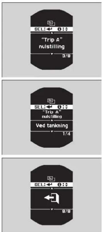 "Trip A" nulstilling 3/8 "Trip A" nulstilling Ved tankning 1/4 8/8