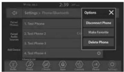 Settings > Phone/Bluetooth 1. Test Phone 2. Test Phone 2 3. Test Phone 3 4. Test Phone 4 Options Disconnect Phone Make Favorite Delete Phone