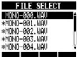FILE SELECT MONO-000.WAV *MONO-001.WAV *MONO-002.WAV *MONO-003.WAV *MONO-004.WAV
