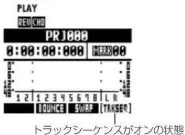 PLAY RED CHD PRJ000 0:00:00:000 MARKX00 0° 6° 12° 48° 1 2 1 2 3 4 5 6 7 8 L R BOUNCE SWAP [TRAKISO] トラックシーケンスがオンの状態