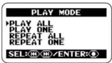 PLAY MODE PLAY ALL PLAY ONE REPEAT ALL REPEAT ONE SEL: Enter: