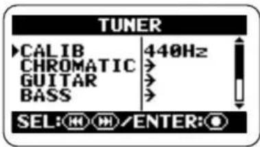 TUNER ▶CALIB 440Hz CHROMATIC > GUITAR > BASS > SEL: 📄 🐃/ENTER: Ⓔ