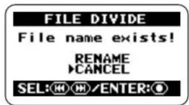 FILE DIVIDE File name exists! RENAME >CANCEL SEL: 📂/ENTER: Ⓞ