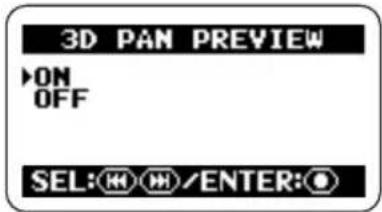 3D PAN PREVIEW ON OFF SEL: H H / ENTER: O