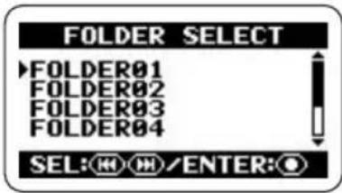 FOLDER SELECT ►FOLDER01 FOLDER02 FOLDER03 FOLDER04 SEL: H H / ENTER: O